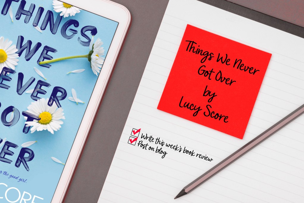 Book Review: Things We Never Got Over by Lucy Score