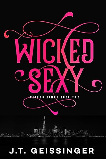 Wicked Sexy by J.T. Geissinger